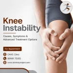 Knee Instability - Causes, Symptoms & Advanced Treatment Options 4 Knee Instability - Causes, Symptoms & Advanced Treatment Options